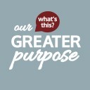 Our Greater Purpose